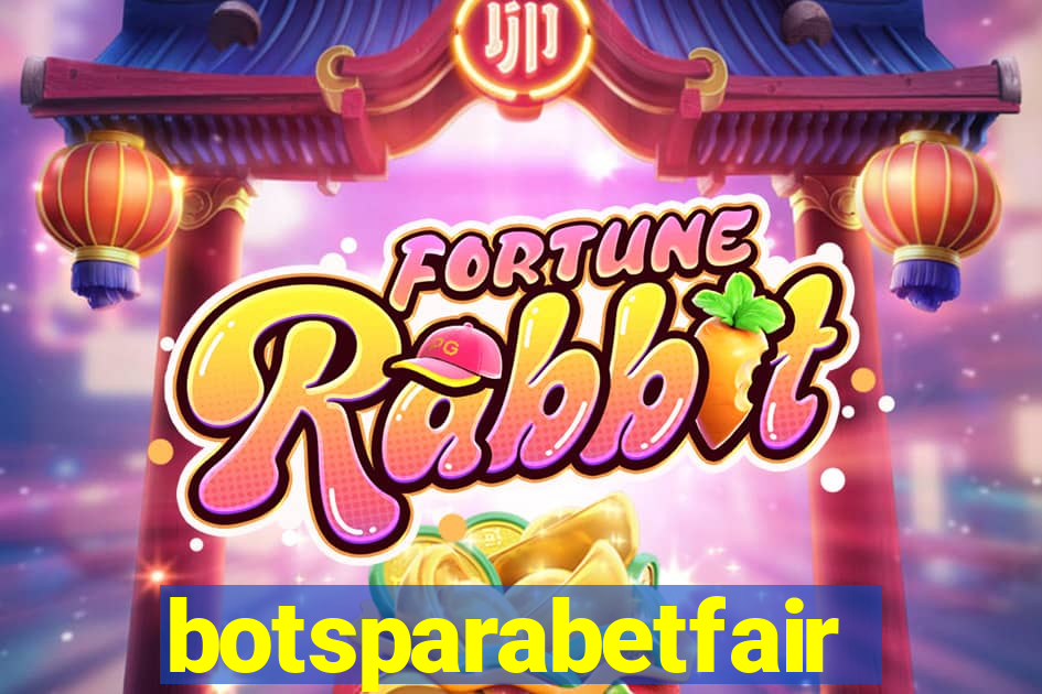 botsparabetfair