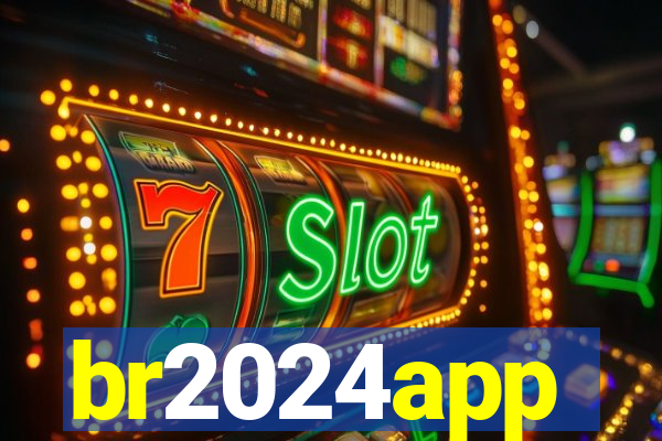 br2024app