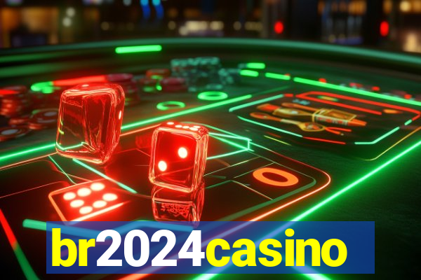 br2024casino