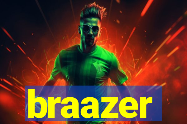 braazer