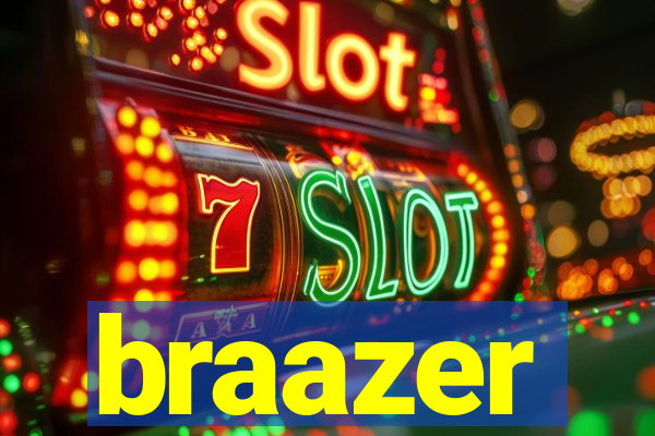 braazer