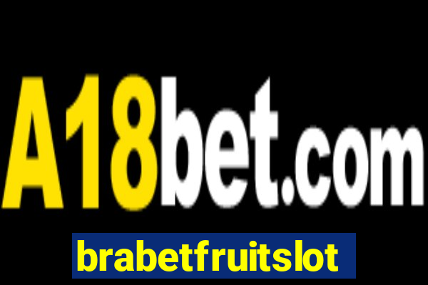 brabetfruitslot