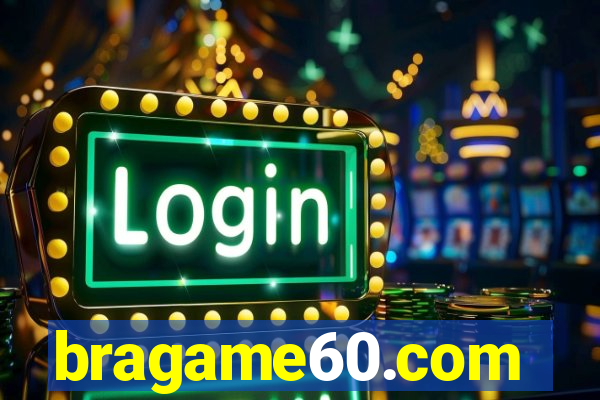 bragame60.com