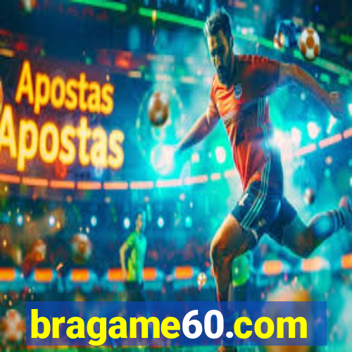 bragame60.com