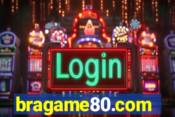 bragame80.com