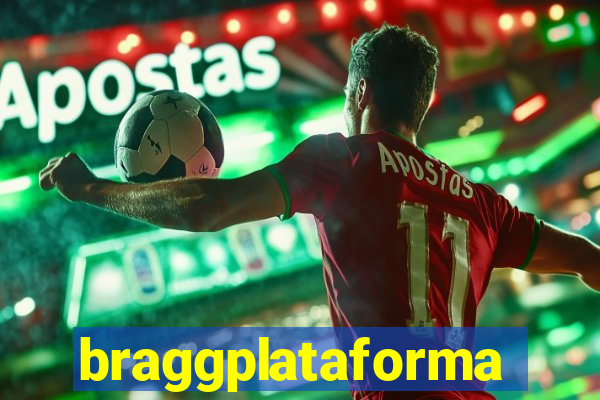 braggplataforma