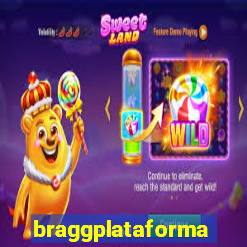 braggplataforma