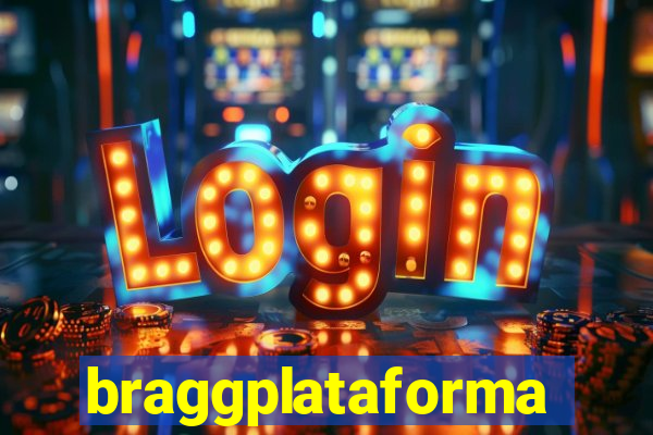 braggplataforma