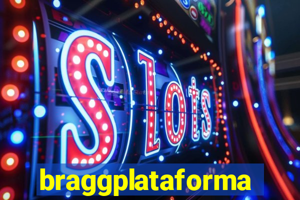 braggplataforma