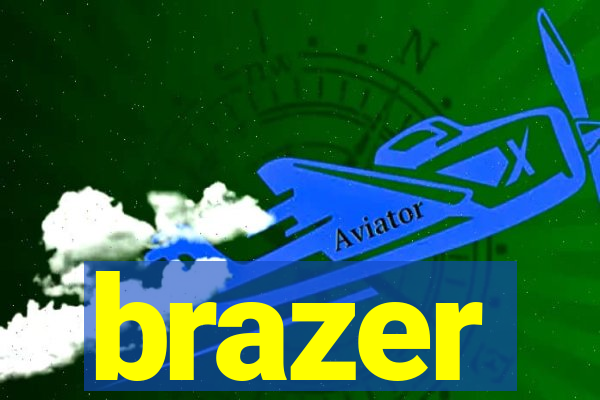 brazer