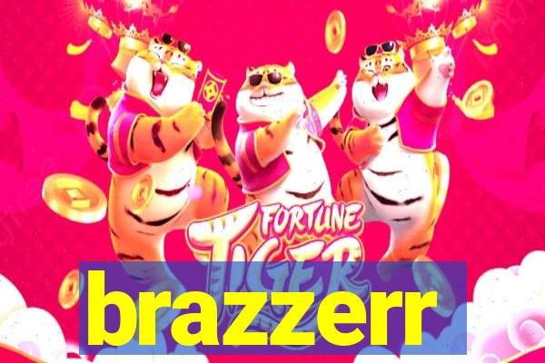 brazzerr