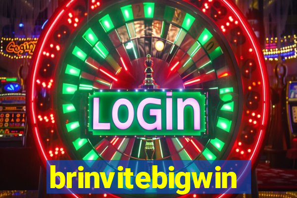 brinvitebigwin