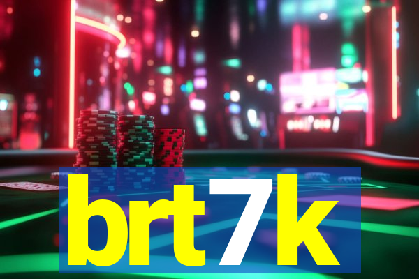 brt7k