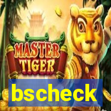 bscheck