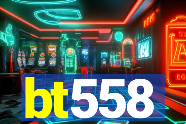 bt558