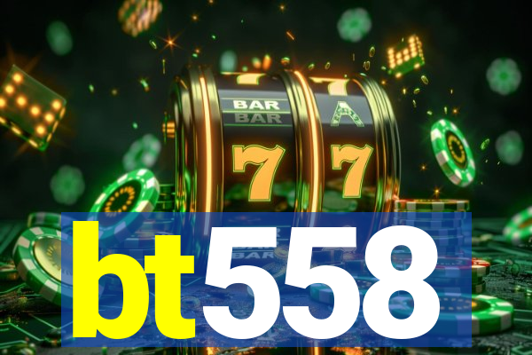 bt558