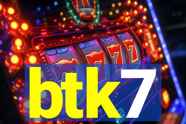 btk7