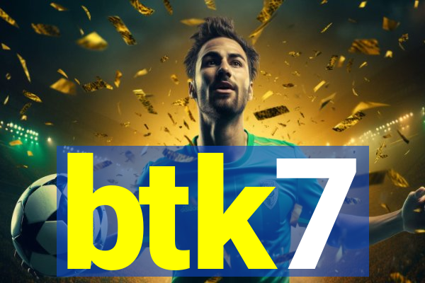 btk7