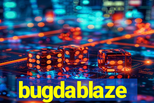 bugdablaze