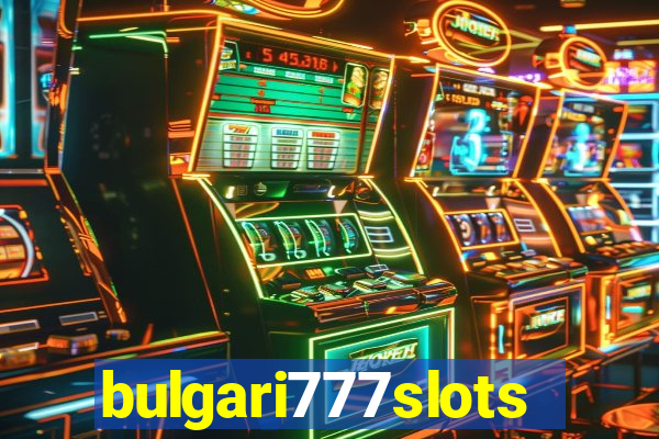 bulgari777slots.com