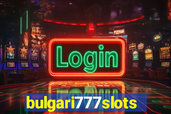 bulgari777slots.com