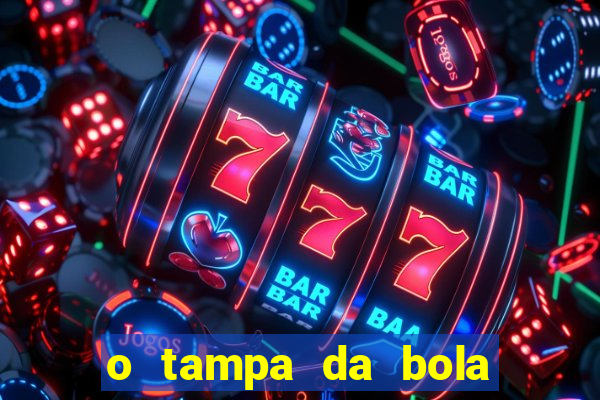 o tampa da bola ao vivo