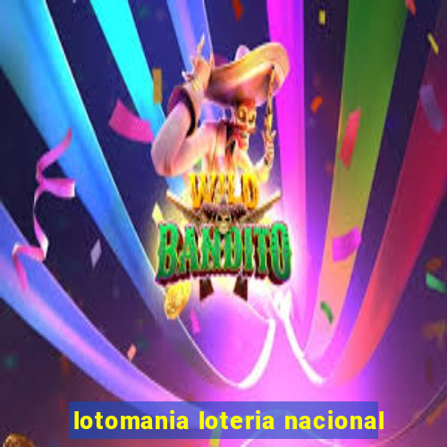 lotomania loteria nacional