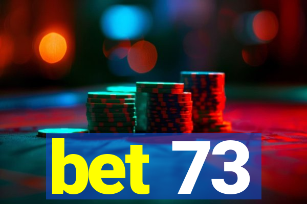 bet 73