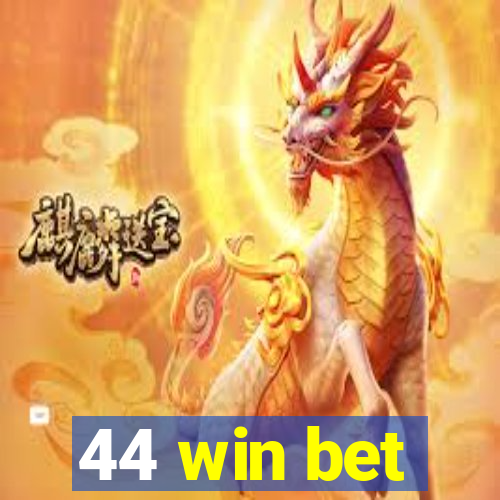 44 win bet