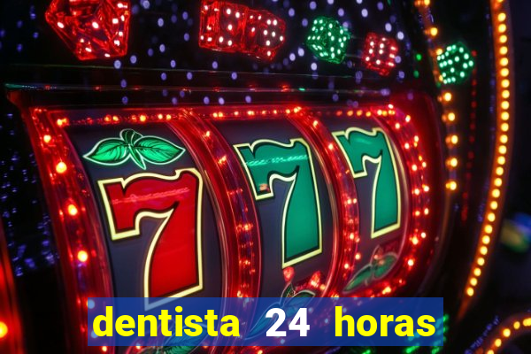 dentista 24 horas em betim