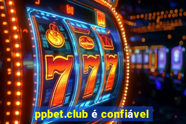 ppbet.club é confiável