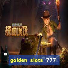 golden slots 777 paga mesmo