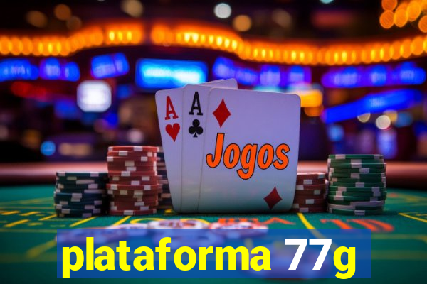 plataforma 77g