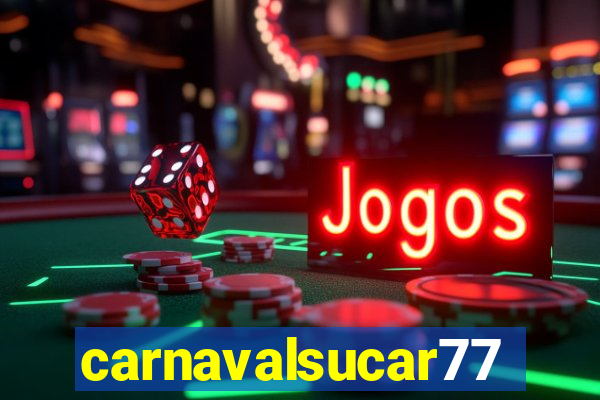 carnavalsucar777