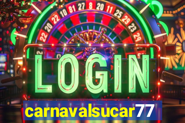 carnavalsucar777