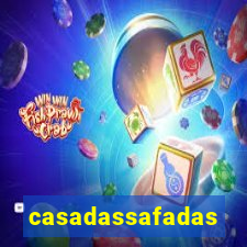 casadassafadas