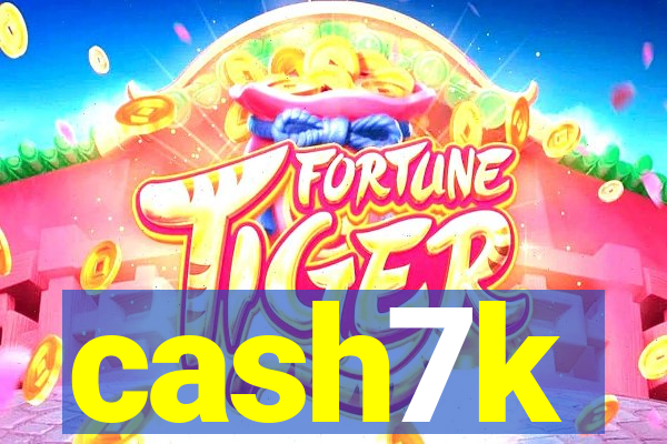 cash7k