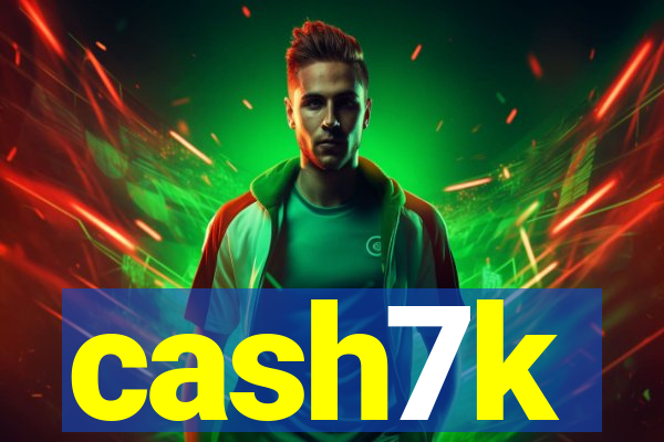 cash7k