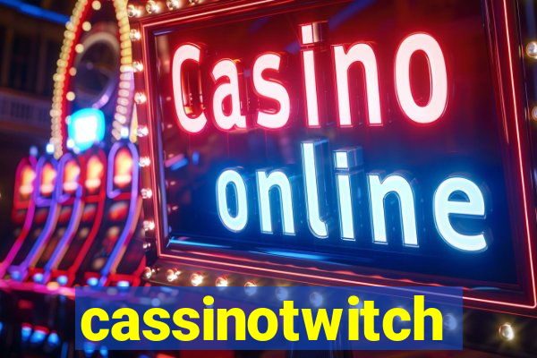 cassinotwitch