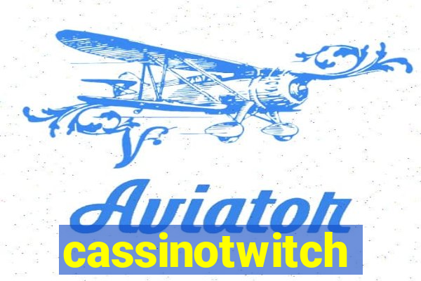 cassinotwitch