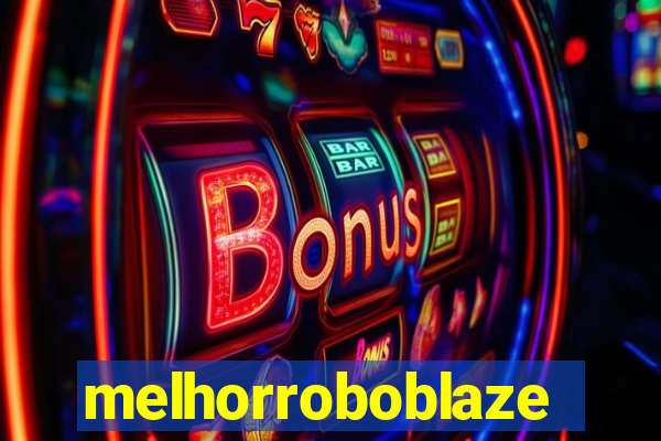 melhorroboblaze