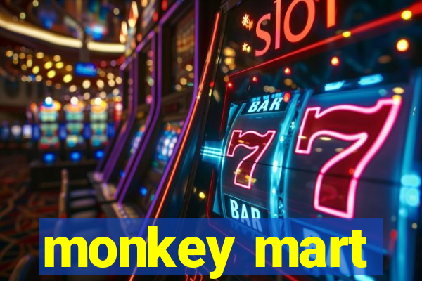 monkey mart