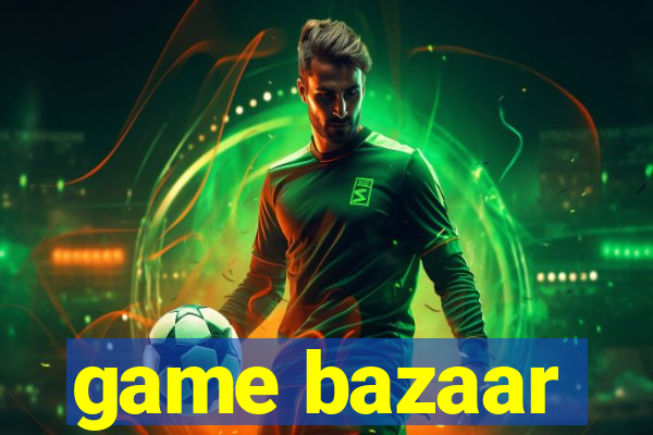 game bazaar