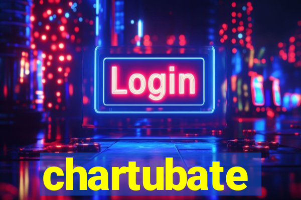 chartubate