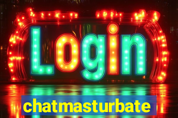 chatmasturbate