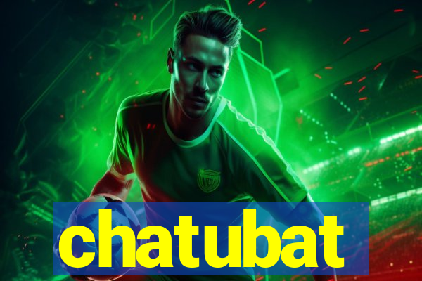 chatubat