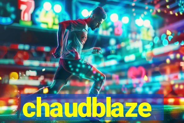 chaudblaze