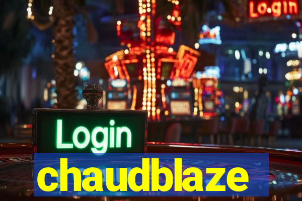 chaudblaze