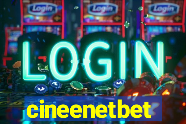 cineenetbet