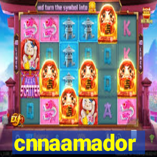 cnnaamador